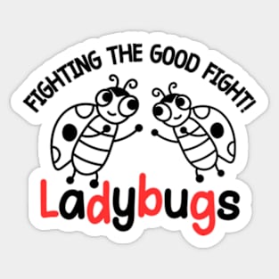 Fighting The Good Fight! | Ladybug Sticker